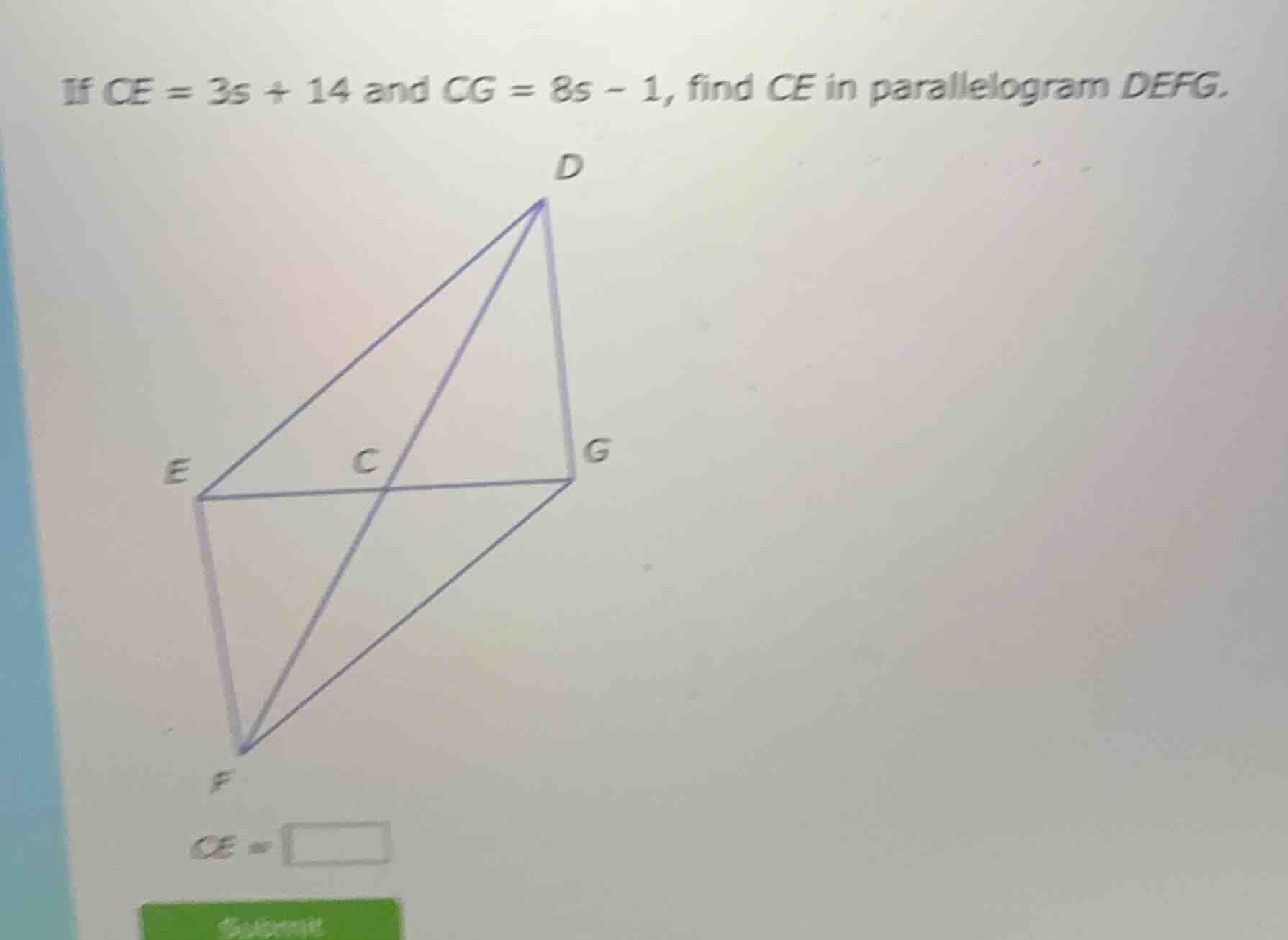 if ce = 3s + 14 and cg = 8s - 1, find ce in parallelogram defg.