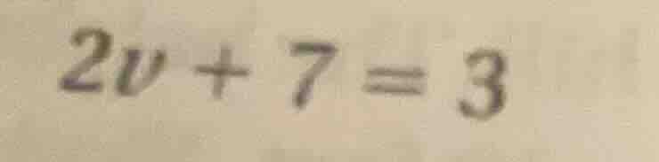 2v + 7 = 3