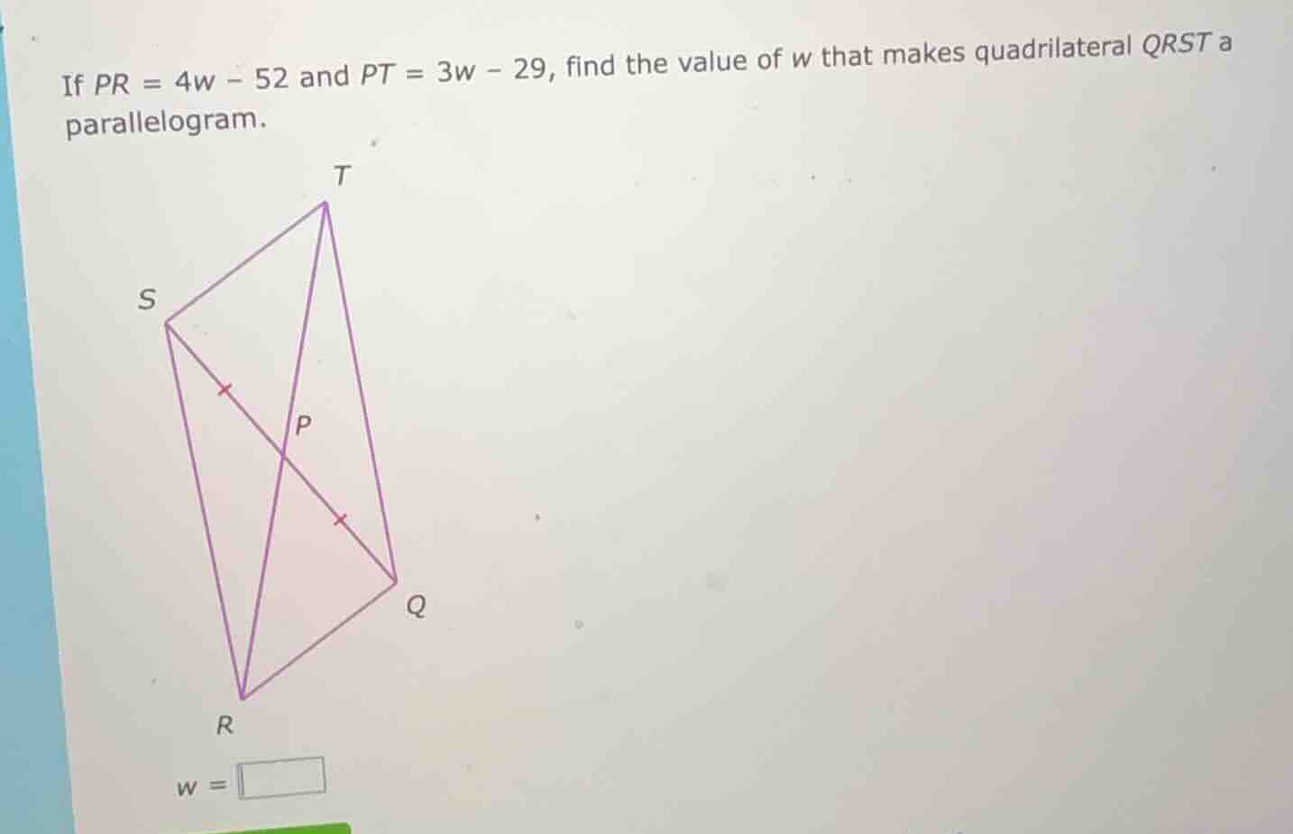 if $pr = 4w - 52$ and $pt = 3w - 29$, find the value of $w$ that makes …