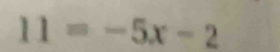 11 = -5x - 2