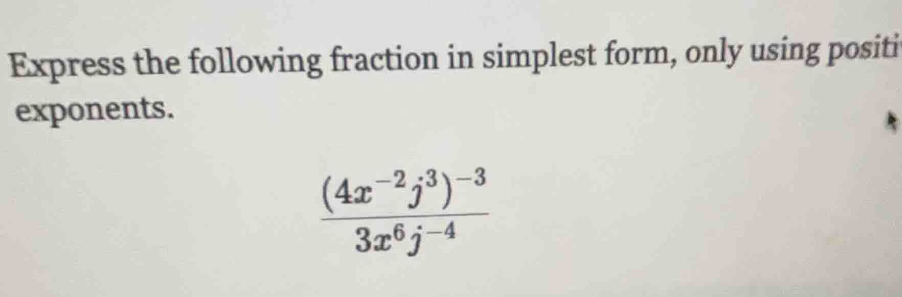 express the following fraction in simplest form, only using positi expo…