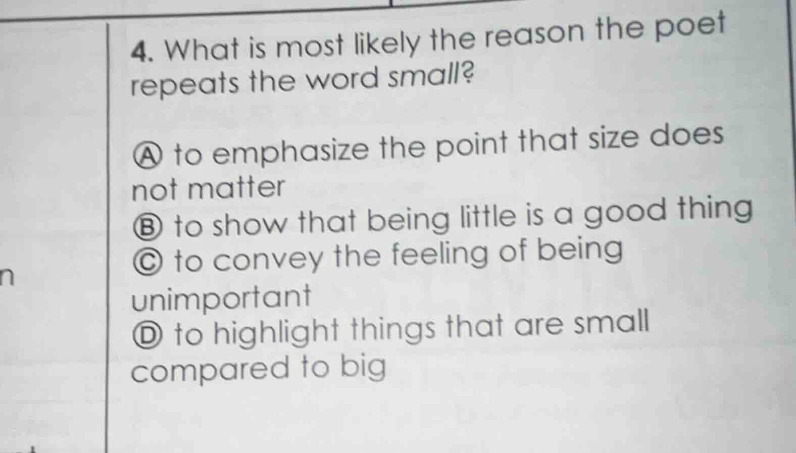 4. what is most likely the reason the poet repeats the word small? a to…