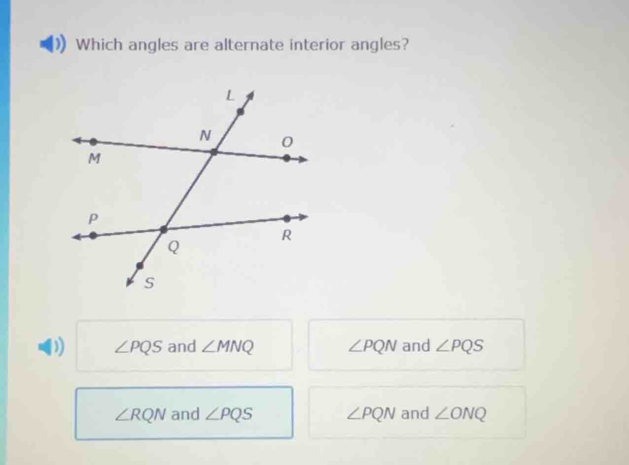 which angles are alternate interior angles? options: $\\angle pqs$ and …