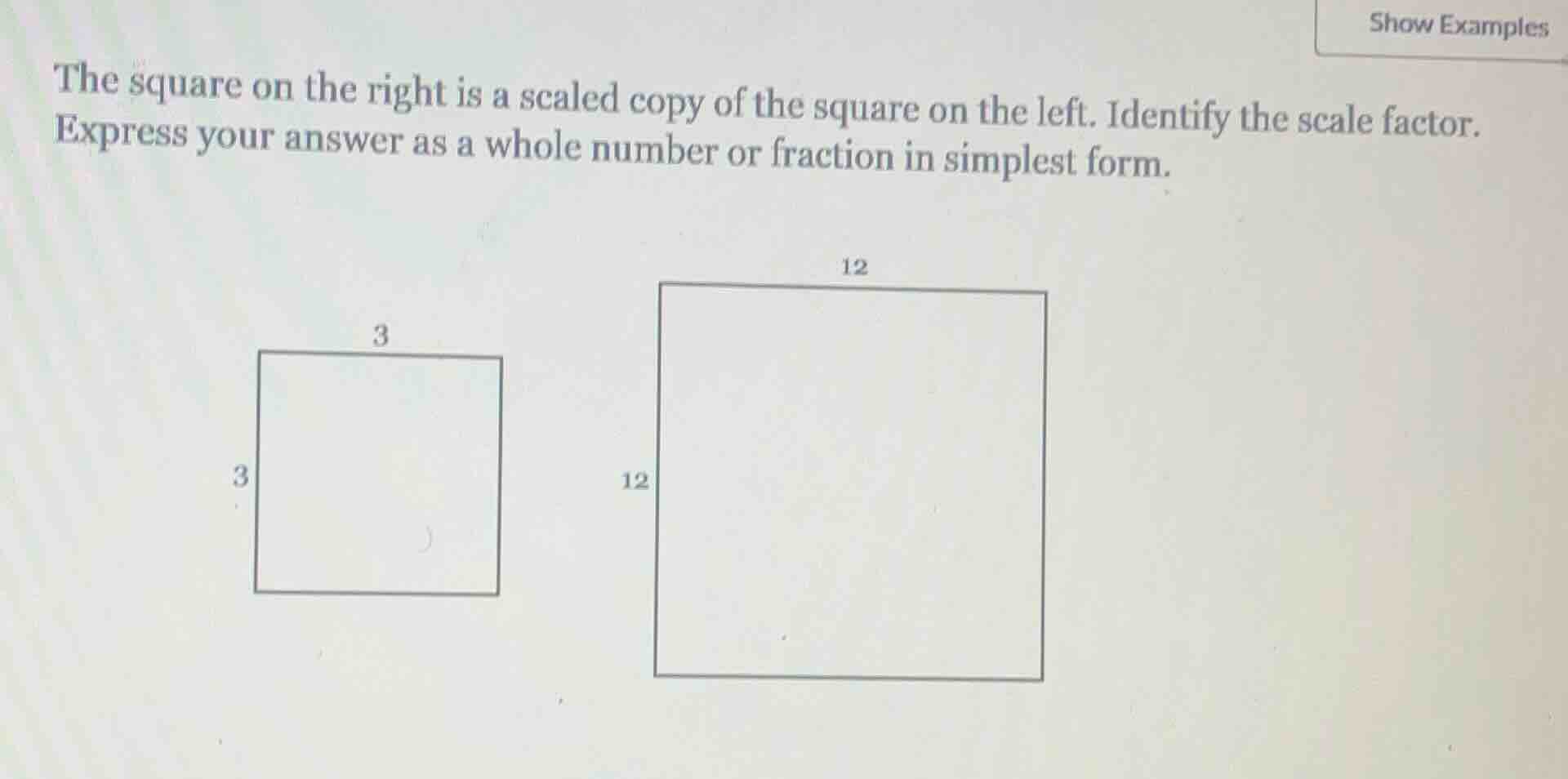 the square on the right is a scaled copy of the square on the left. ide…