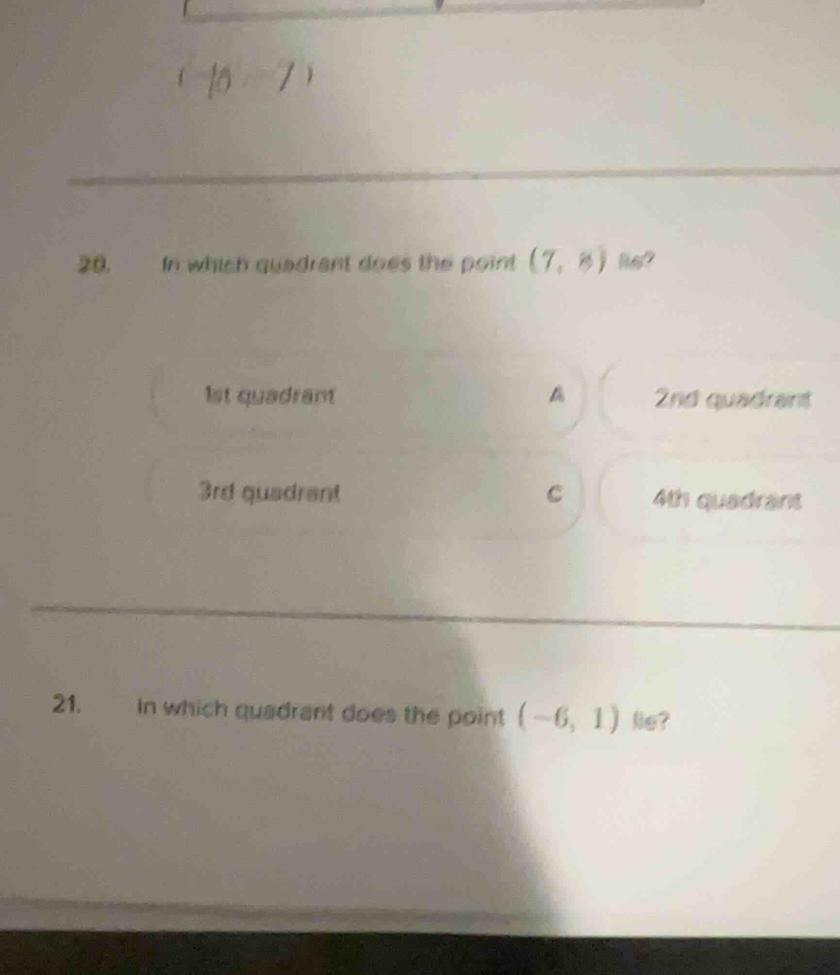 20. in which quadrant does the point (7, 8) lie? 1st quadrant a) 2nd qu…