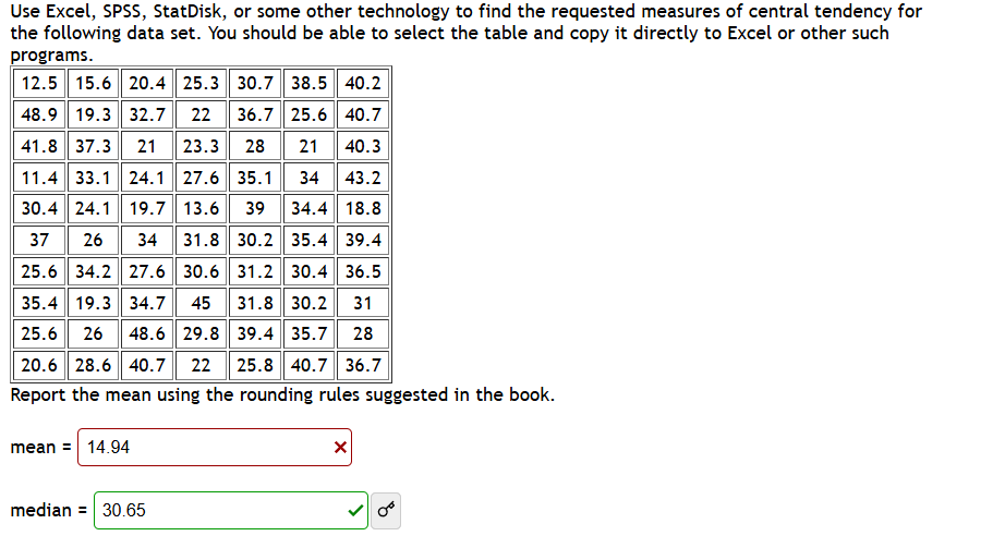 use excel, spss, statdisk, or some other technology to find the request…