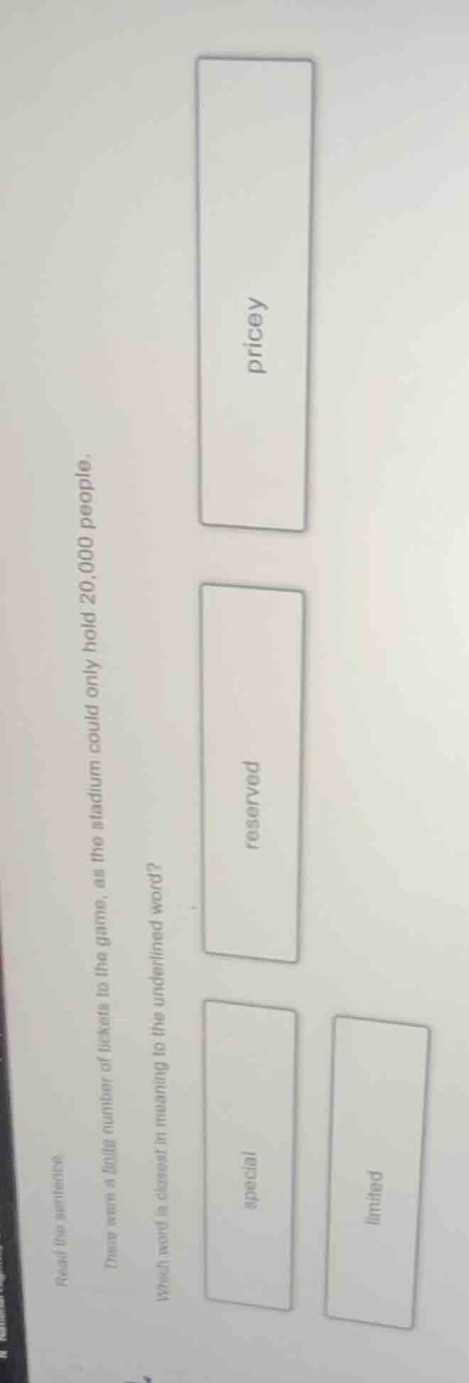 read the sentence. there was a little number of tickets to the game, as…