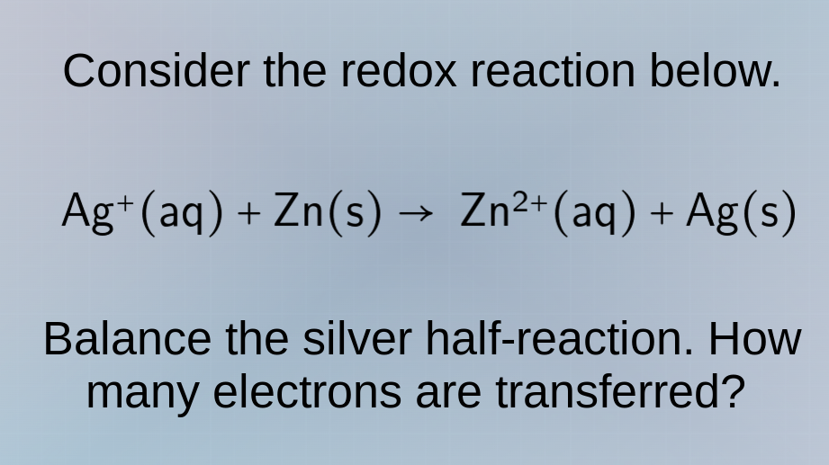 consider the redox reaction below. ag⁺(aq) + zn(s) → zn²⁺(aq) + ag(s) b…