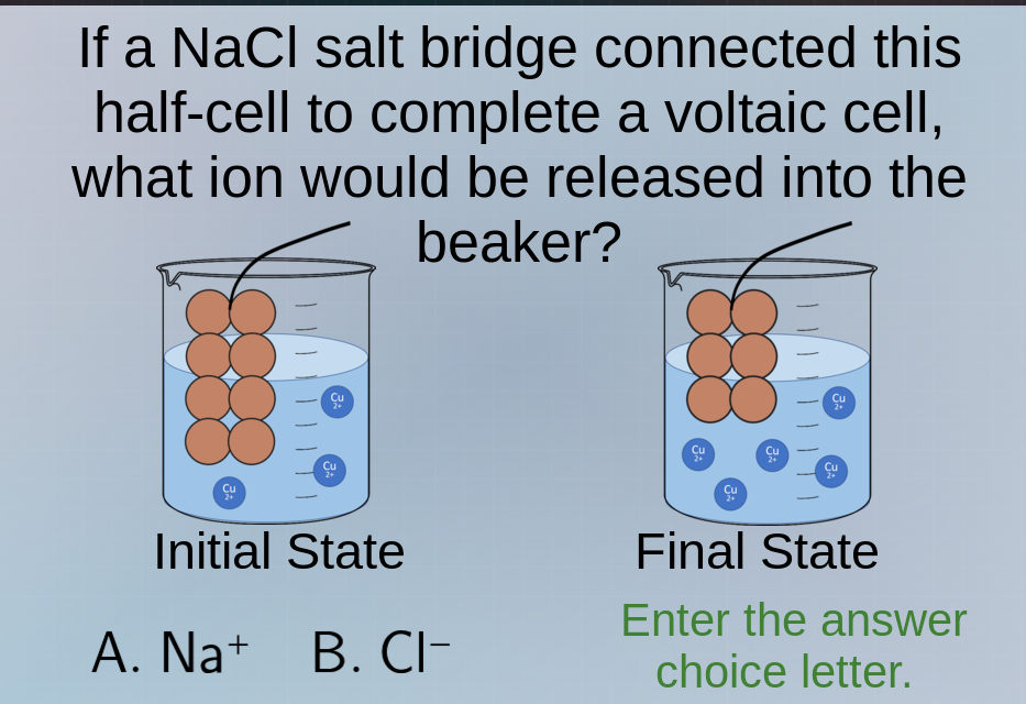 if a nacl salt bridge connected this half - cell to complete a voltaic …