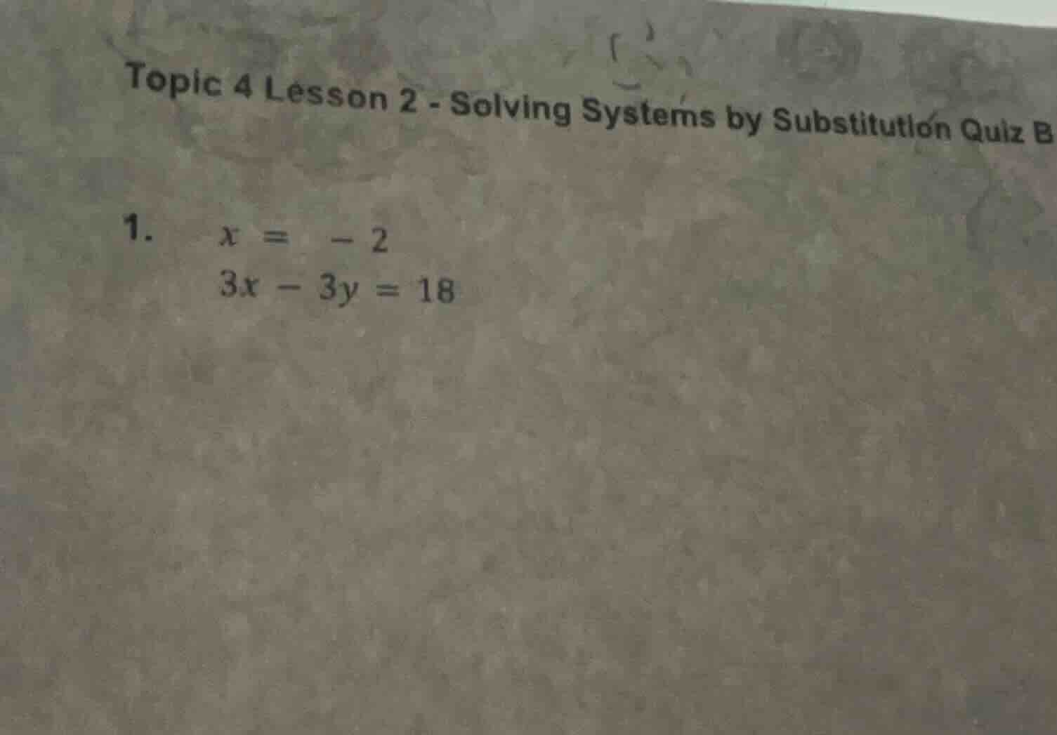 topic 4 lesson 2 - solving systems by substitution quiz b 1. x = -2 3x …