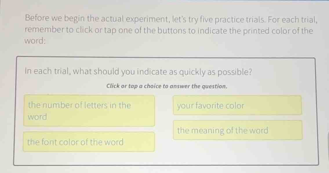 before we begin the actual experiment, lets try five practice trials. f…