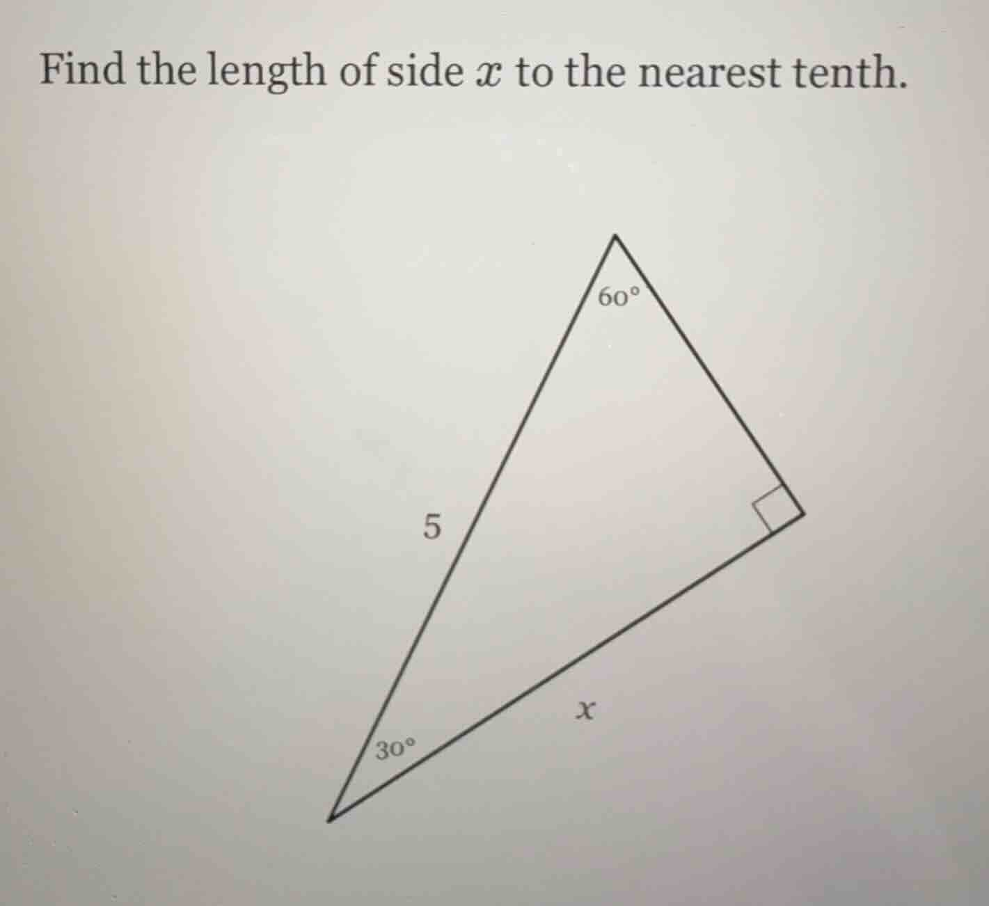 find the length of side ( x ) to the nearest tenth. (there is a right t…