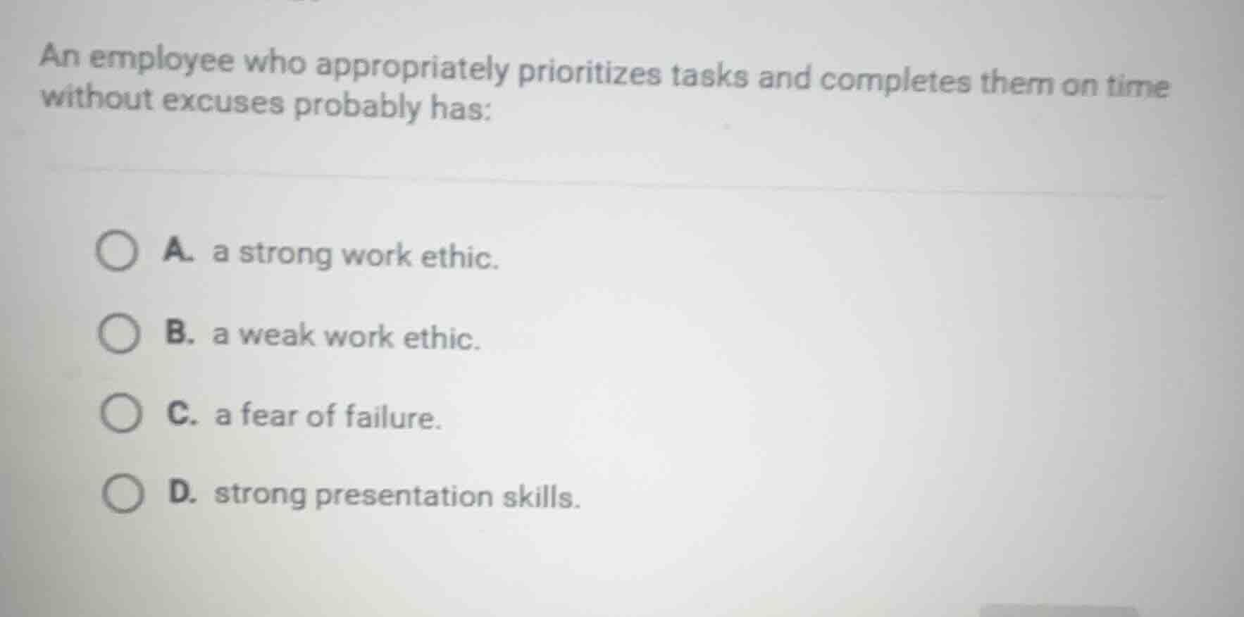 an employee who appropriately prioritizes tasks and completes them on t…