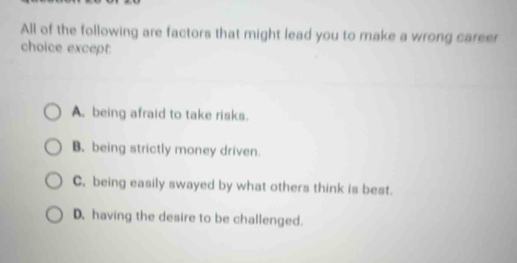 all of the following are factors that might lead you to make a wrong ca…