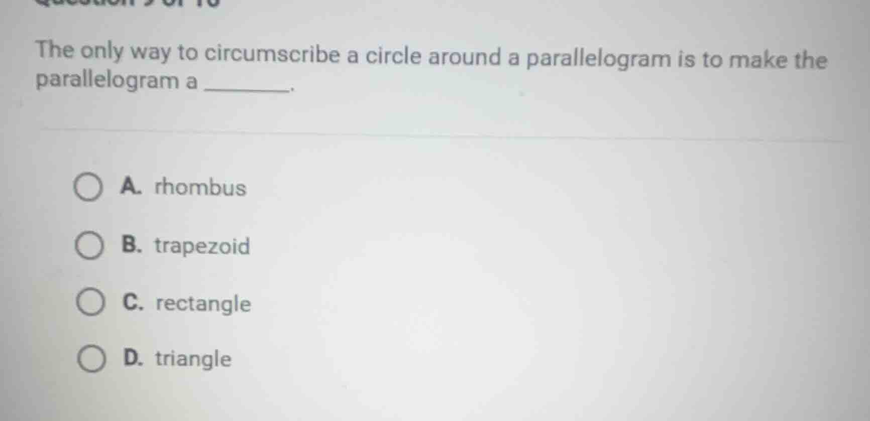 the only way to circumscribe a circle around a parallelogram is to make…