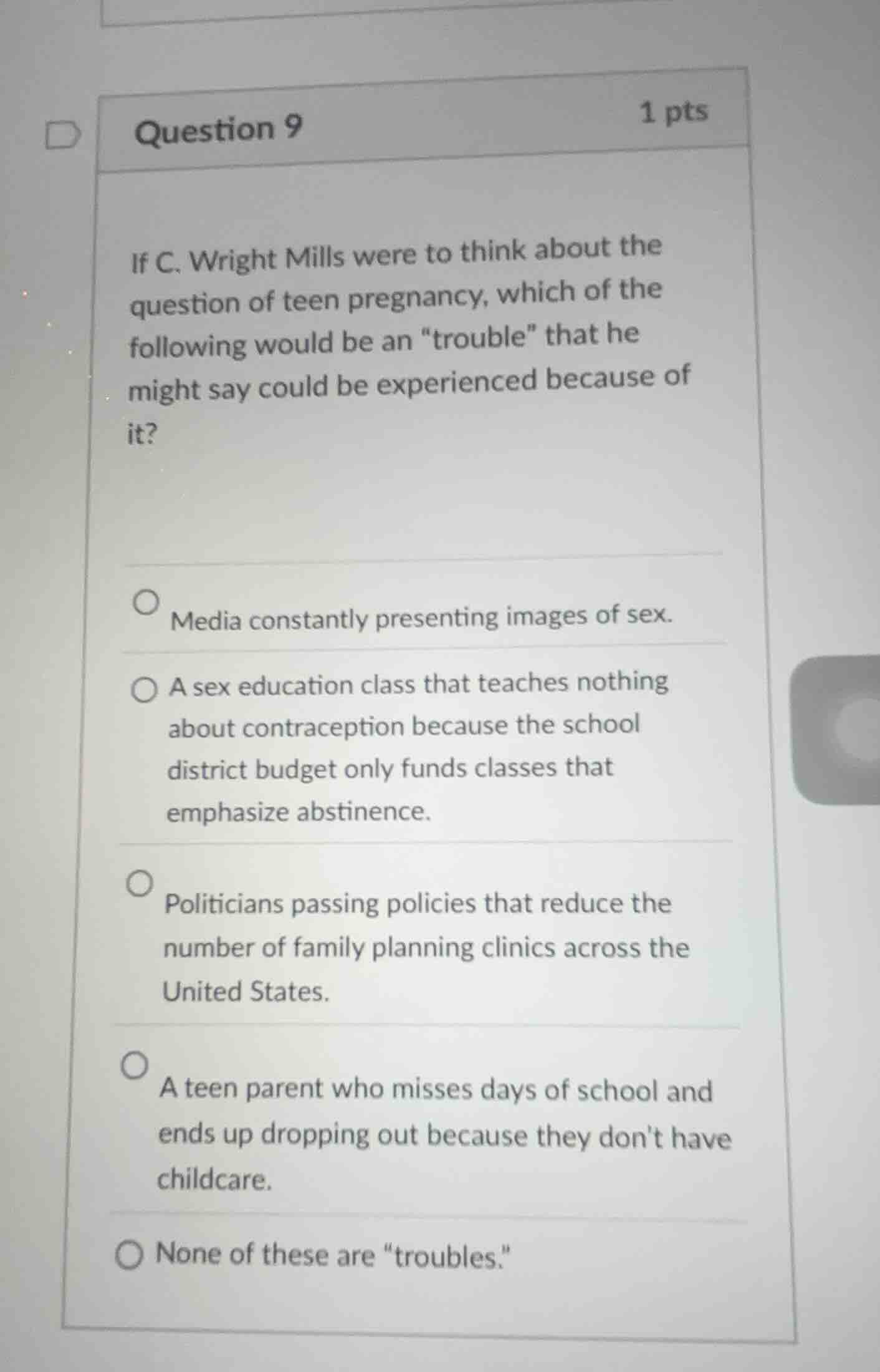 question 9 1 pts if c. wright mills were to think about the question of…