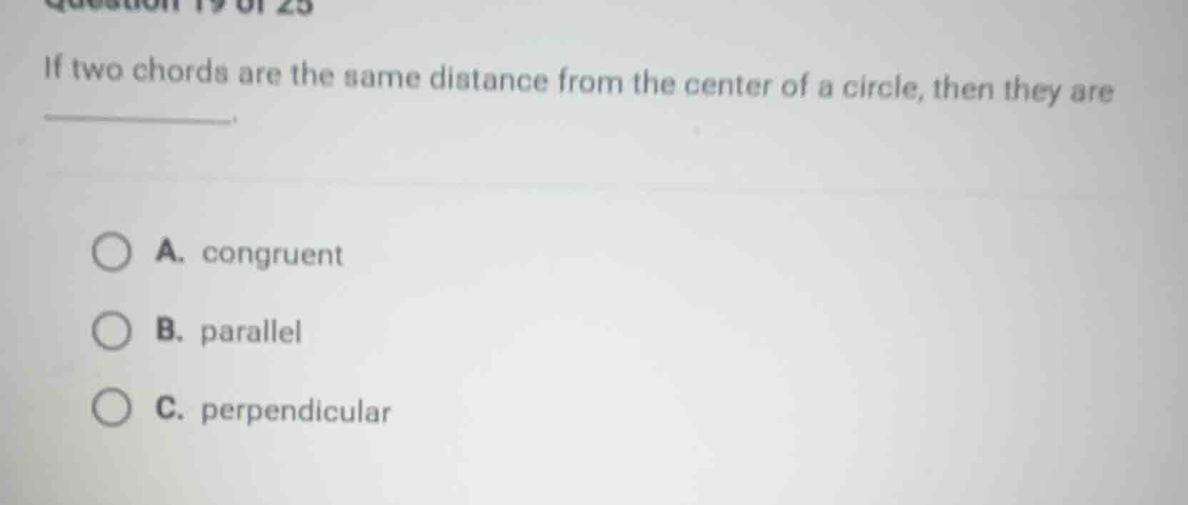 question 19 of 25 if two chords are the same distance from the center o…