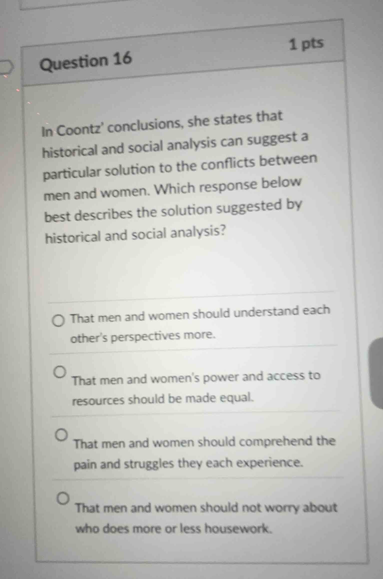 question 16 1 pts in coontz’ conclusions, she states that historical an…