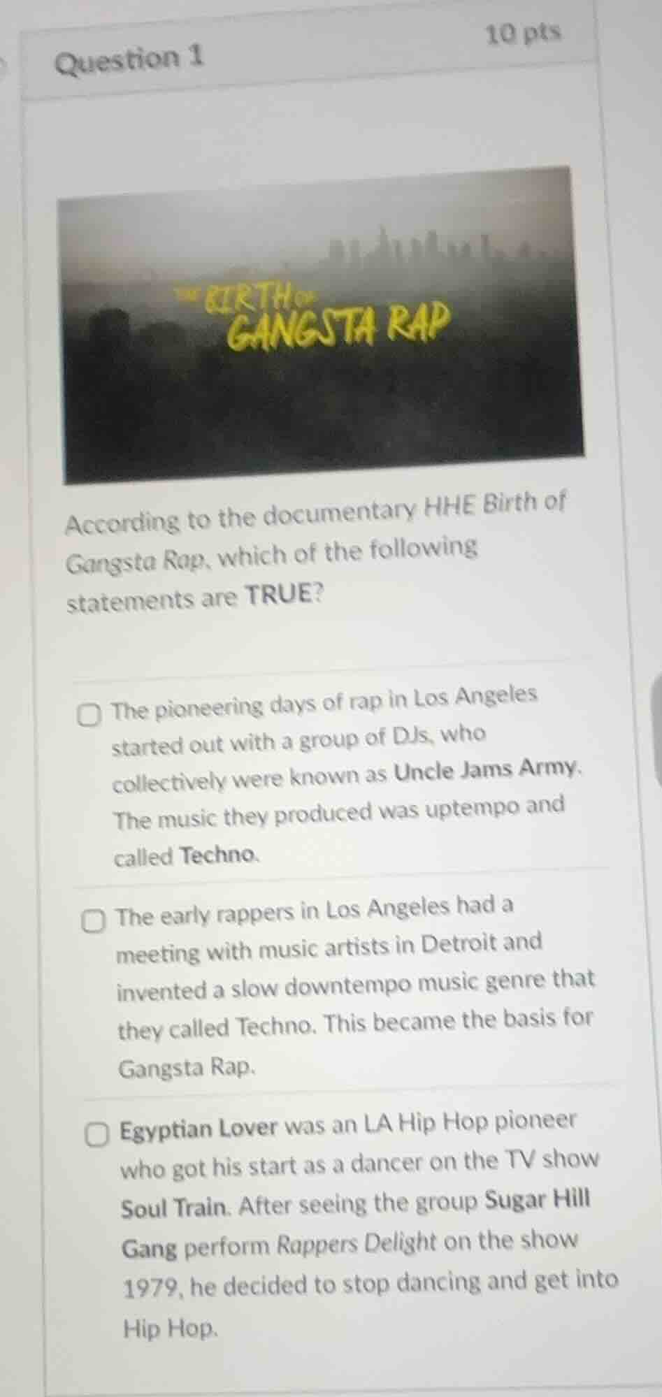 question 1 10 pts according to the documentary hhe birth of gangsta rap…