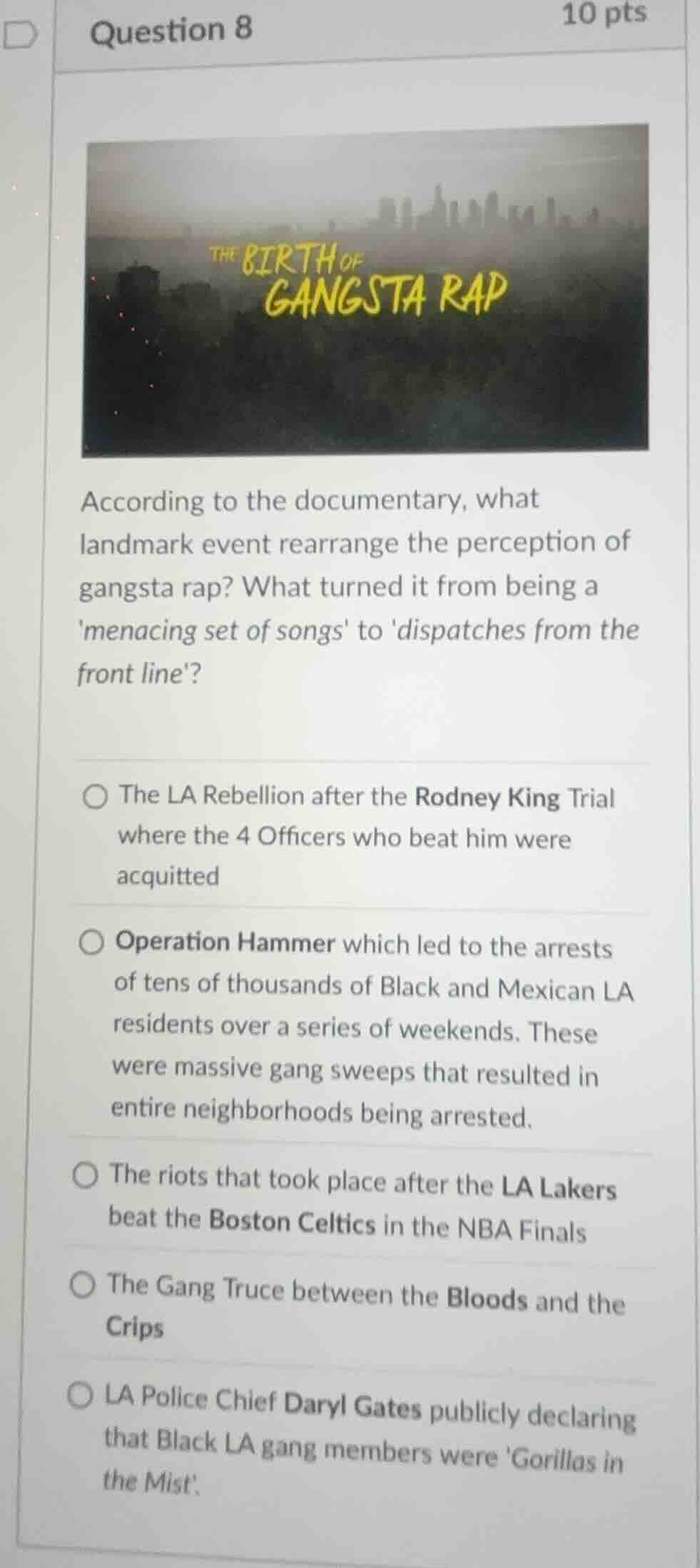 question 8 10 pts the birth of gangsta rap according to the documentary…