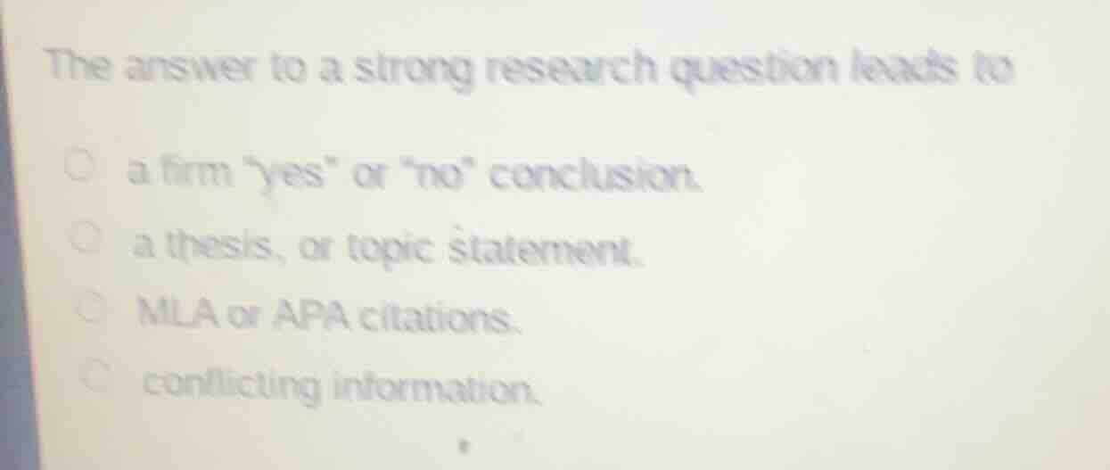 the answer to a strong research question leads to a firm \yes\ or o\ co…