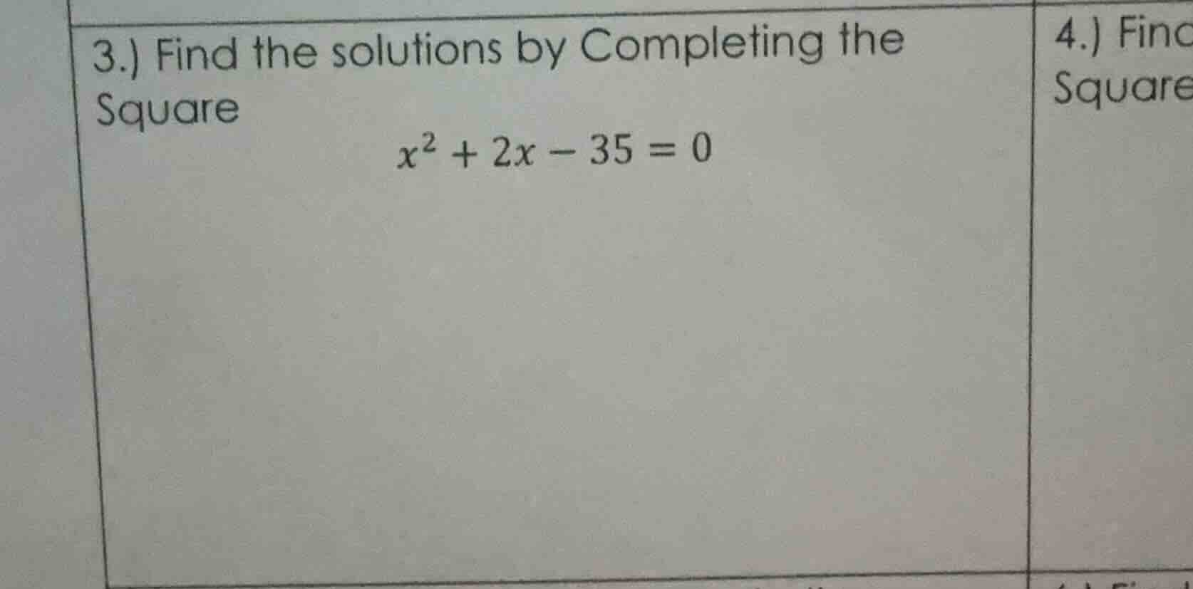 3.) find the solutions by completing the square $x^2 + 2x - 35 = 0$