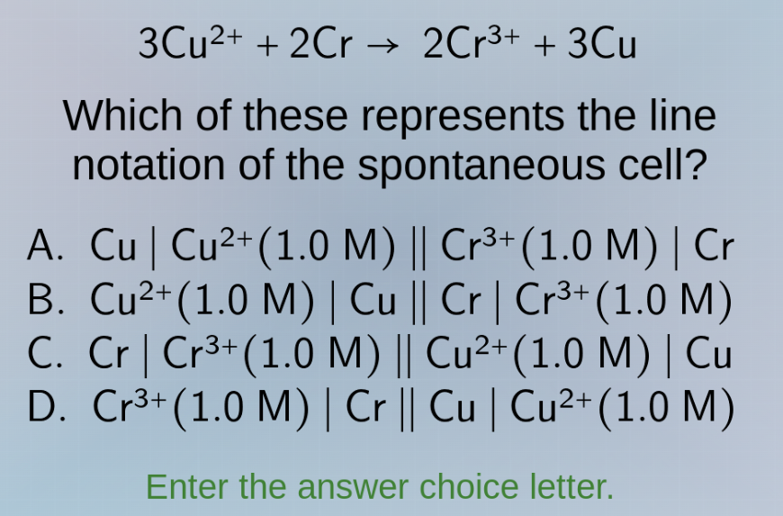 3cu²⁺ + 2cr → 2cr³⁺ + 3cu which of these represents the line notation o…
