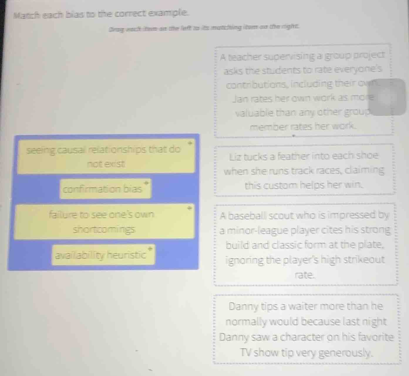 match each bias to the correct example. drag each item on the left to i…