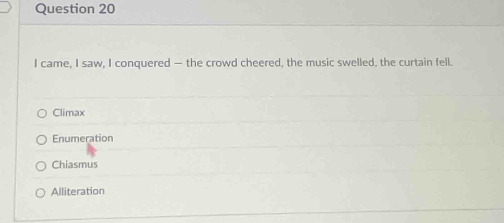 question 20 i came, i saw, i conquered — the crowd cheered, the music s…
