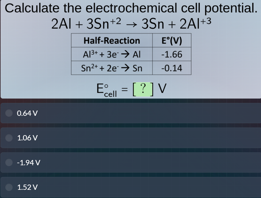 calculate the electrochemical cell potential. $2\\text{al} + 3\\text{sn…