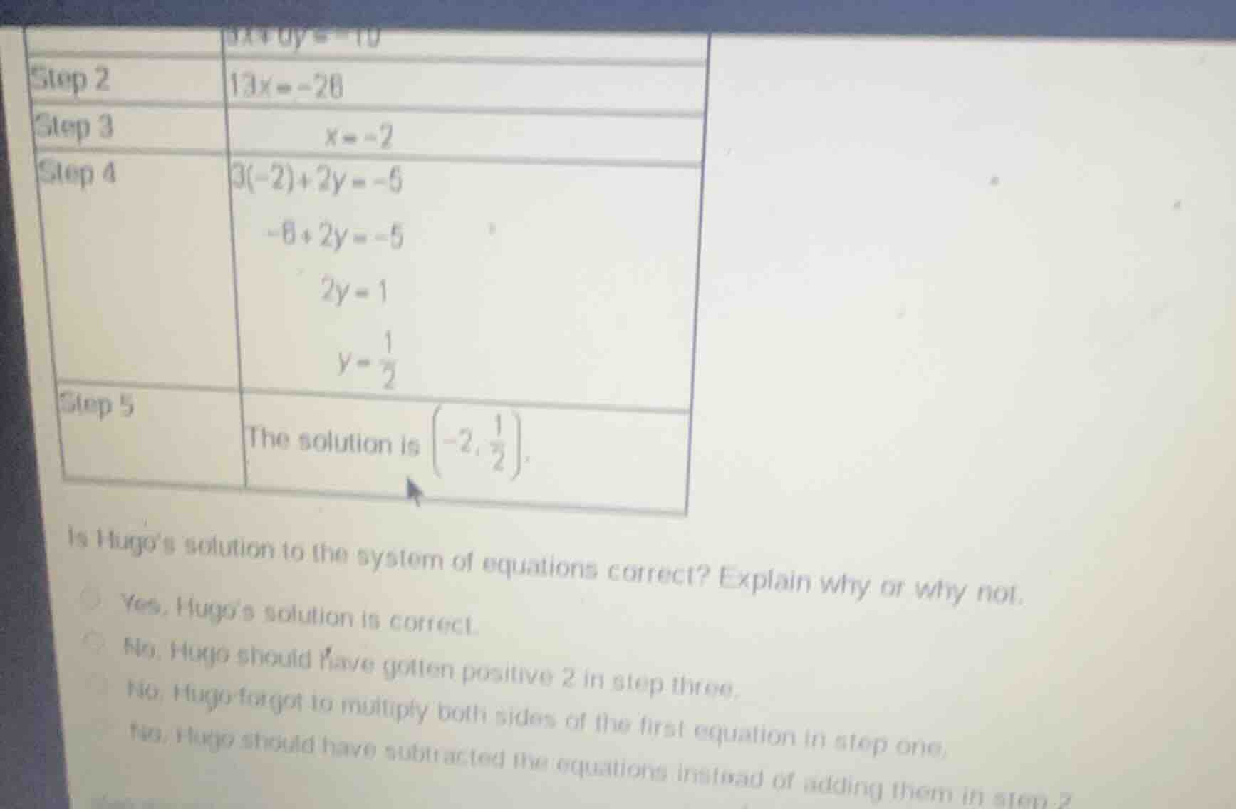 step 2: $13x = -26$ step 3: $x = -2$ step 4: $3(-2)+2y = -5$ $-6 + 2y =…