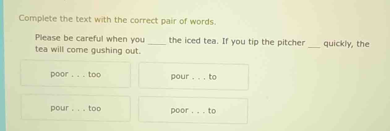 complete the text with the correct pair of words. please be careful whe…