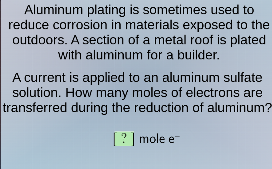 aluminum plating is sometimes used to reduce corrosion in materials exp…