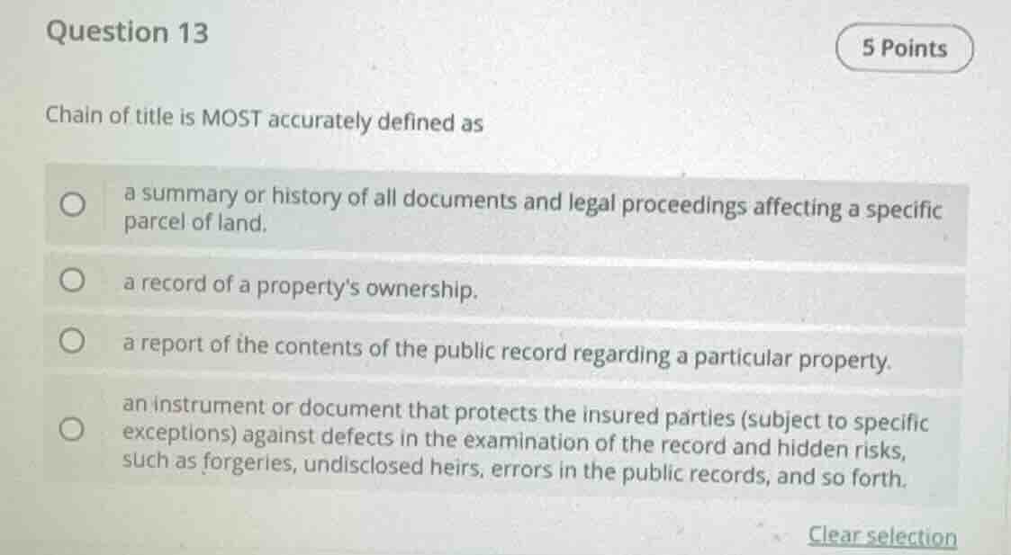 question 13 5 points chain of title is most accurately defined as a sum…