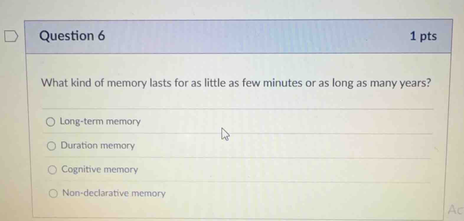 question 6 1 pts what kind of memory lasts for as little as few minutes…