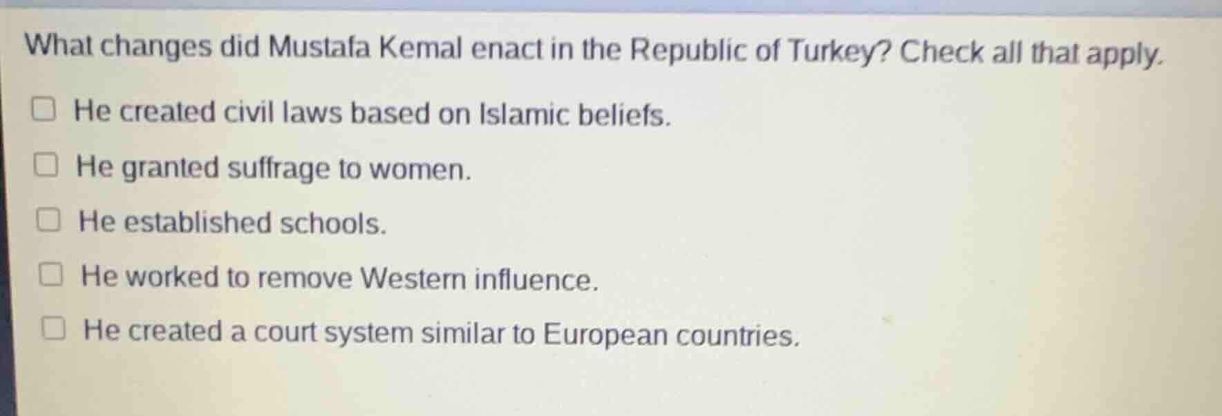 what changes did mustafa kemal enact in the republic of turkey? check a…