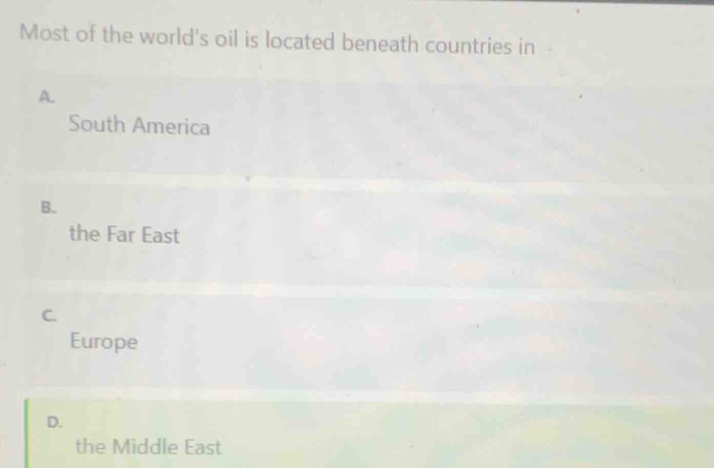 most of the worlds oil is located beneath countries in a. south america…