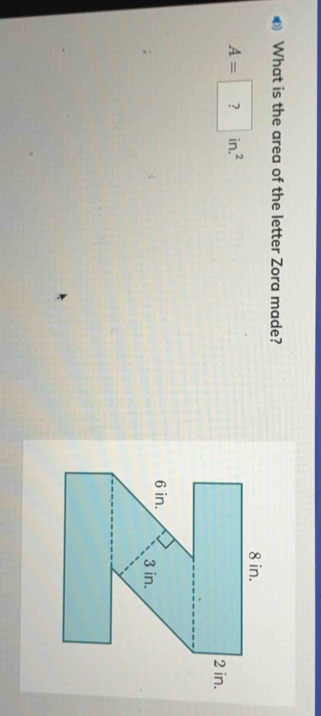 what is the area of the letter zora made? a = ? in.²