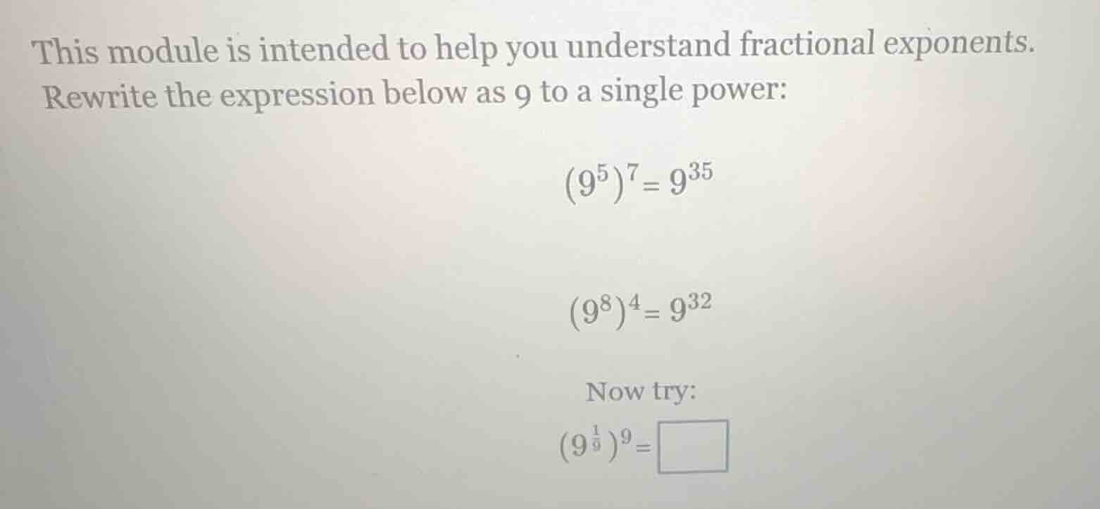 this module is intended to help you understand fractional exponents. re…