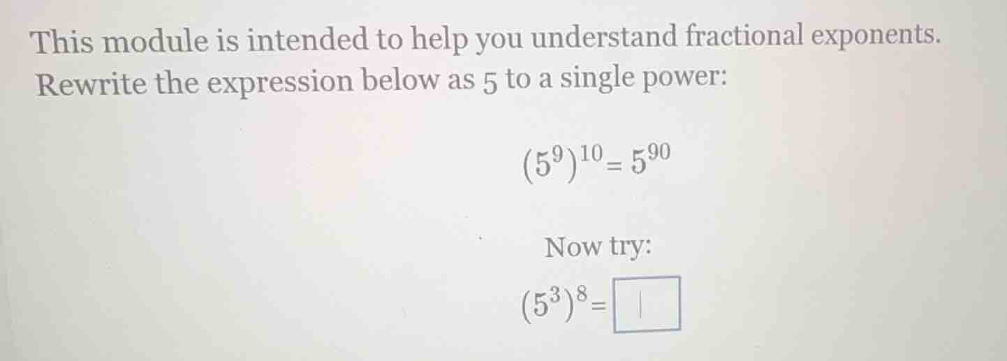 this module is intended to help you understand fractional exponents. re…