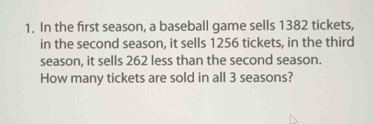 1. in the first season, a baseball game sells 1382 tickets, in the seco…