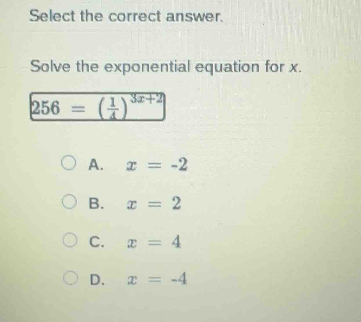 select the correct answer. solve the exponential equation for x. $256 =…