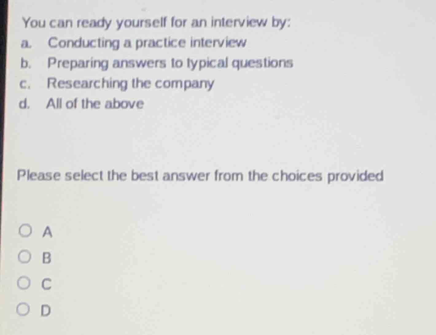 you can ready yourself for an interview by: a. conducting a practice in…