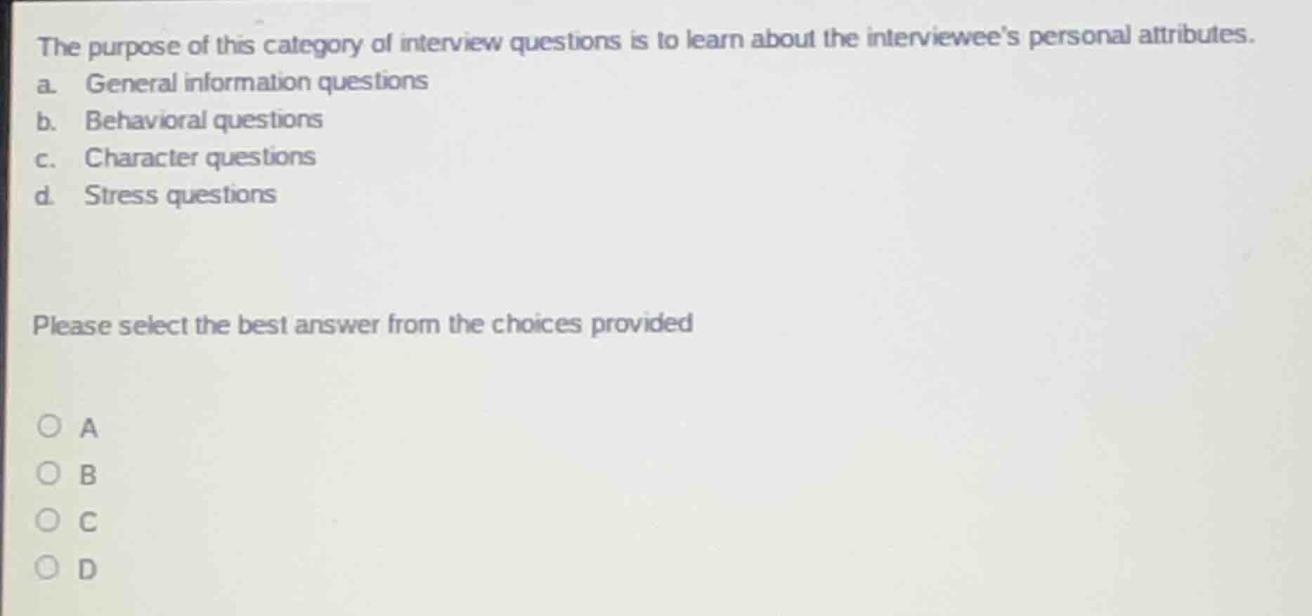 the purpose of this category of interview questions is to learn about t…