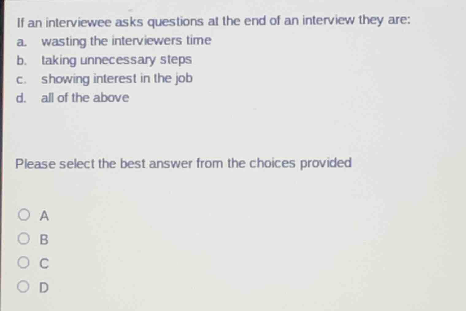 if an interviewee asks questions at the end of an interview they are: a…