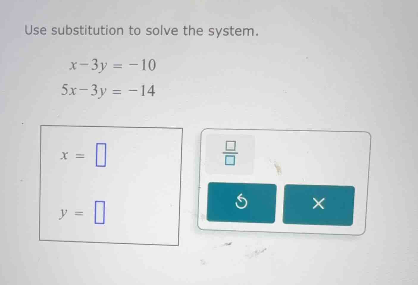use substitution to solve the system.\\(x - 3y = -10\\)\\(5x - 3y = -14…