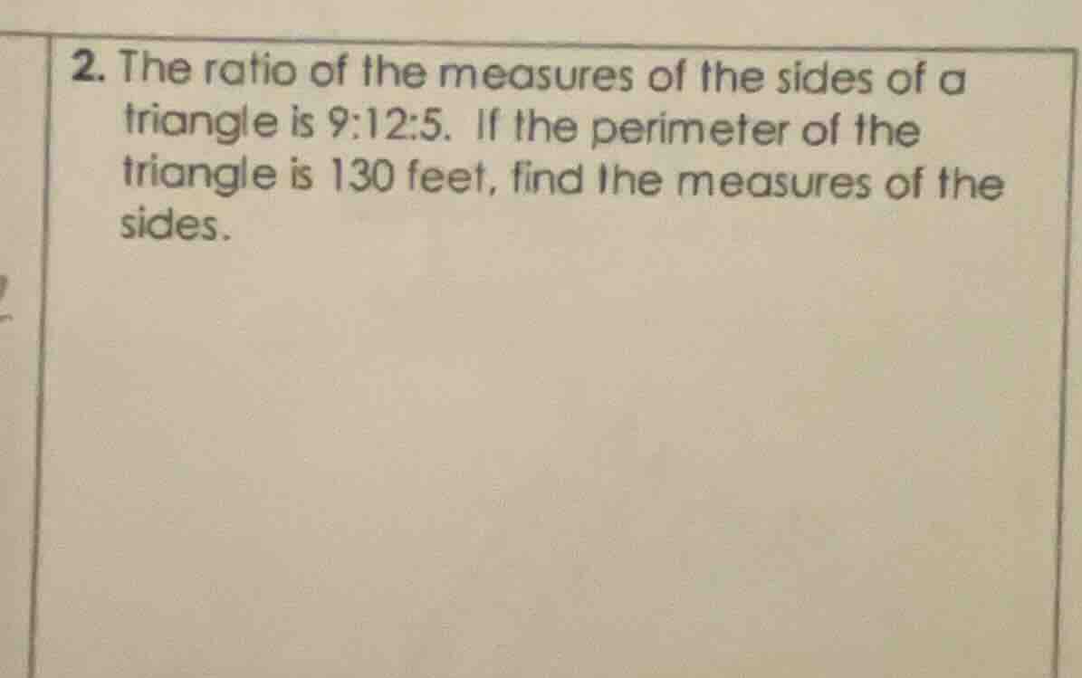 2. the ratio of the measures of the sides of a triangle is 9:12:5. if t…