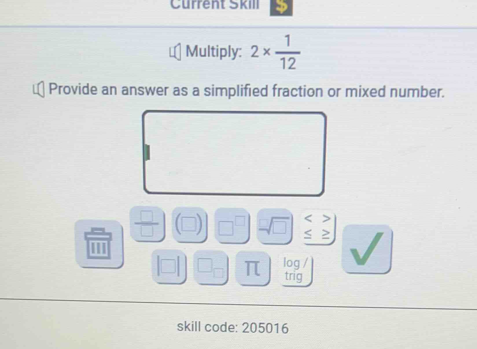multiply: $2 \\times \\frac{1}{12}$ provide an answer as a simplified f…