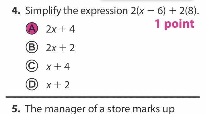 4. simplify the expression $2(x - 6) + 2(8)$. a $2x + 4$ b $2x + 2$ c $…