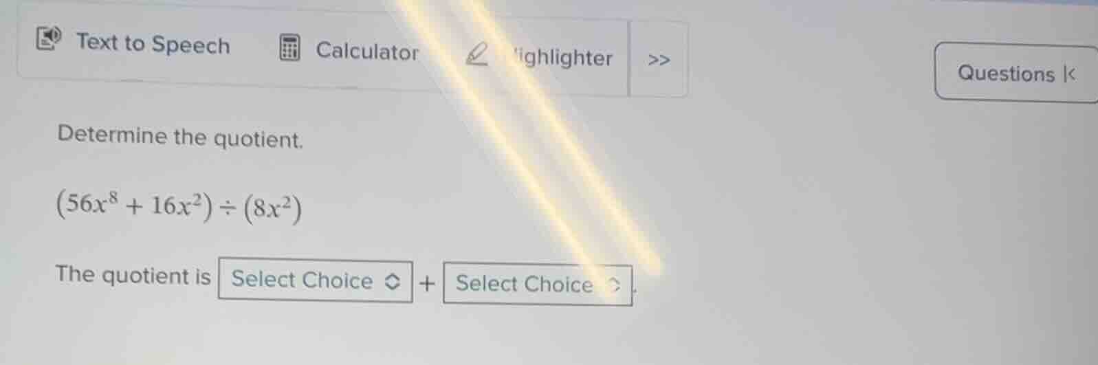 determine the quotient. $(56x^8 + 16x^2) \\div (8x^2)$ the quotient is …